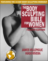 Cover image for Body Sculpting Bible For Women: Fourth edition