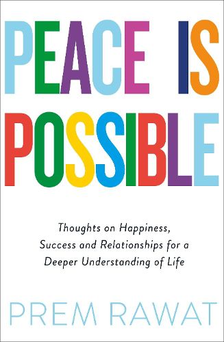 Cover image for Peace Is Possible: Thoughts on happiness, success and relationships for a deeper understanding of life