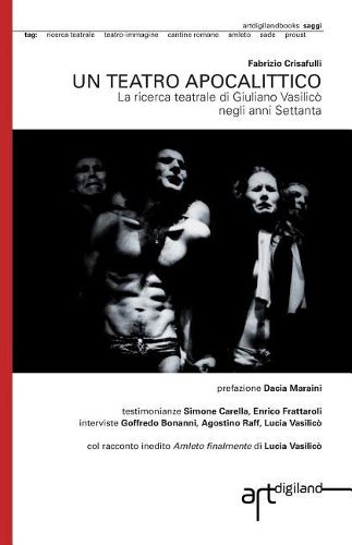 Cover image for Un teatro apocalittico: La ricerca teatrale di Giuliano Vasilico negli anni Settanta