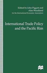 Cover image for International Trade Policy and the Pacific Rim: Proceedings of the IEA Conference held in Sydney, Australia