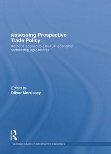 Cover image for Assessing Prospective Trade Policy: Methods Applied to EU-ACP Economic Partnership Agreements