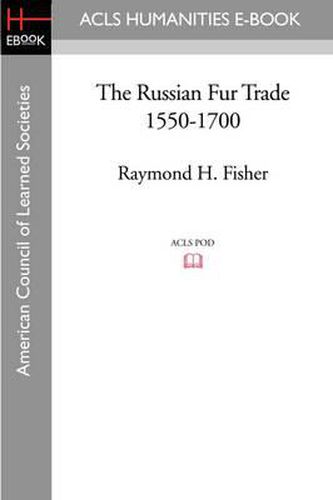 The Russian Fur Trade 1550-1700