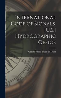 Cover image for International Code of Signals. [U.S.] Hydrographic Office