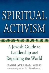 Cover image for Spiritual Activism: A Jewish Guide to Leadership and Repairing the World