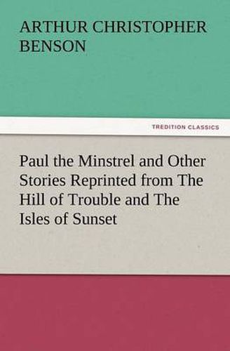 Cover image for Paul the Minstrel and Other Stories Reprinted from the Hill of Trouble and the Isles of Sunset