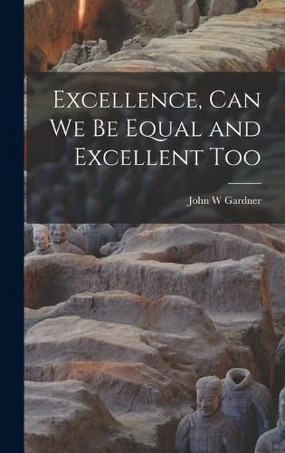 Cover image for Excellence, Can We Be Equal and Excellent Too