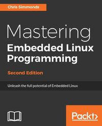 Cover image for Mastering Embedded Linux Programming -