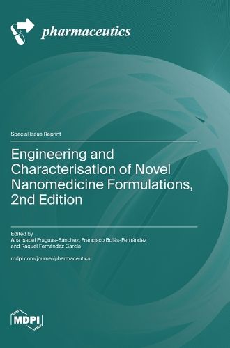 Cover image for Engineering and Characterisation of Novel Nanomedicine Formulations, 2nd Edition