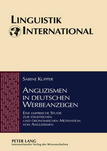 Cover image for Anglizismen in Deutschen Werbeanzeigen: Eine Empirische Studie Zur Stilistischen Und Oekonomischen Motivation Von Anglizismen