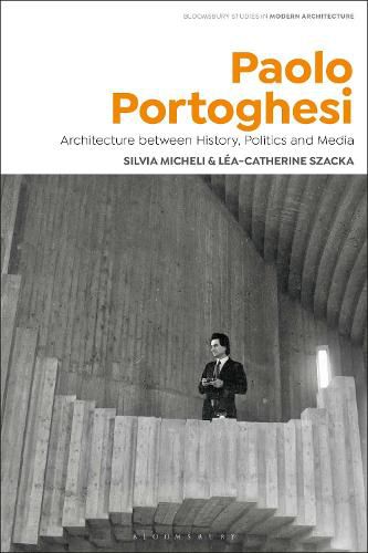 Cover image for Paolo Portoghesi: Architecture between Media, History and Politics