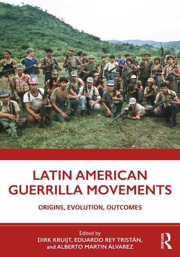 Latin American Guerrilla Movements: Origins, Evolution, Outcomes