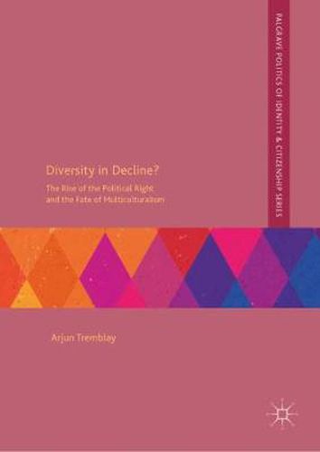 Cover image for Diversity in Decline?: The Rise of the Political Right and the Fate of Multiculturalism