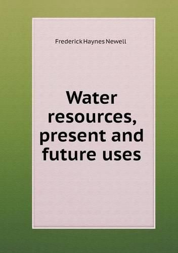 Cover image for Water resources, present and future uses