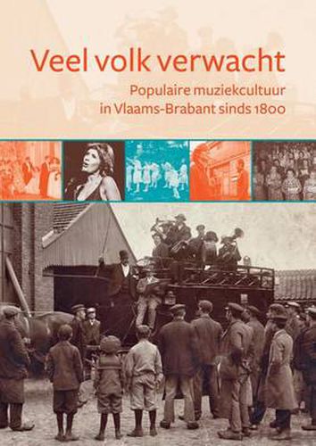 Cover image for Veel Volk Verwacht: Populaire Muziekcultuur in Vlaams-Brabant Sinds 1800