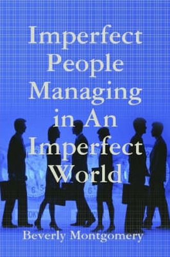 Cover image for Imperfect People Managing in An Imperfect World