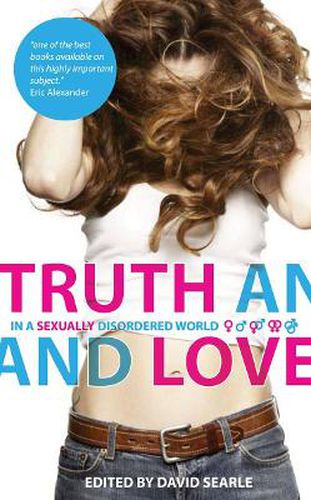 Cover image for Truth and Love: In a Sexually Disordered World