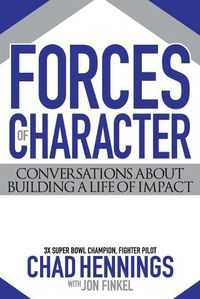 Cover image for Forces of Character: Conversations About Building A Life Of Impact