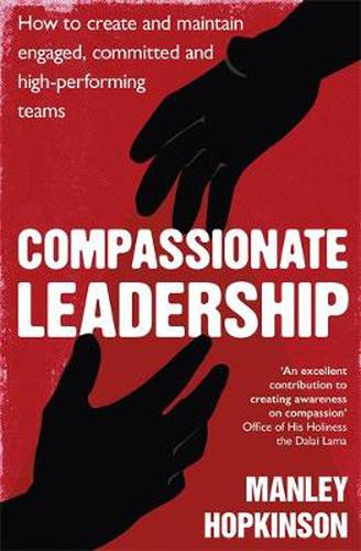 Cover image for Compassionate Leadership: How to create and maintain engaged, committed and high-performing teams