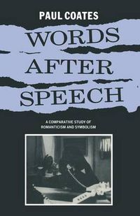 Cover image for Words After Speech: A Comparative Study of Romanticism and Symbolism