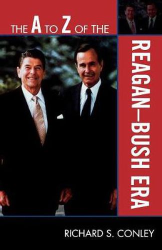 Cover image for The A to Z of the Reagan-Bush Era