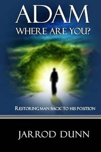 Cover image for Adam, Where Are You?: Restoring Man Back To His Position