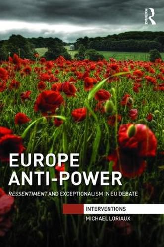 Cover image for Europe Anti-Power: Ressentiment and Exceptionalism in EU Debate