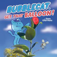 Cover image for BubbleCat, Get That Balloon!