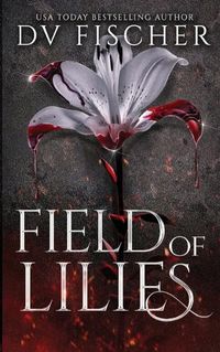 Cover image for Field of Lilies (A Curvy Girl Dark Romance Novel)