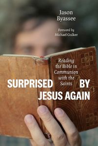 Cover image for Surprised by Jesus Again: Reading the Bible in Communion with the Saints