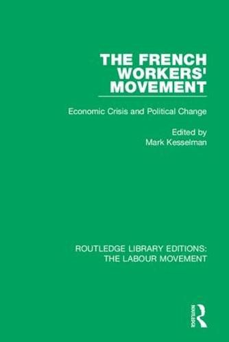 Cover image for The French Workers' Movement: Economic Crisis and Political Change