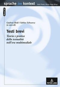 Cover image for Testi Brevi: Teoria E Pratica Della Testualita Nell'era Multimediale