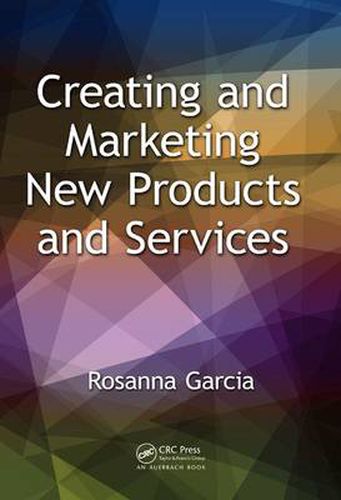 Cover image for Creating and Marketing New Products and Services