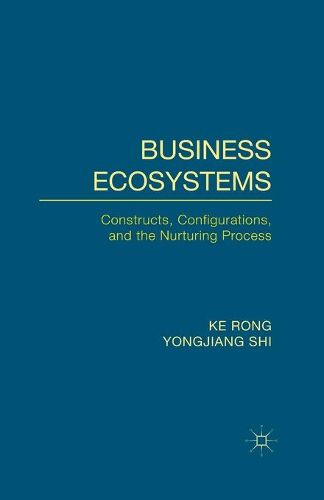 Cover image for Business Ecosystems: Constructs, Configurations, and the Nurturing Process