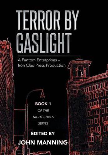 Cover image for Terror by Gaslight: A Fantom Enterprises - Iron Clad Press Production