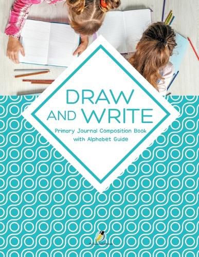 Cover image for Draw and Write Primary Journal Composition Book with Alphabet Guide