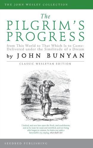 Cover image for The Pilgrim's Progress: From This World to That Which Is to Come; Delivered under the Similitude of a Dream