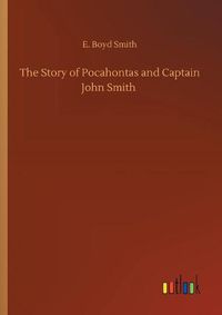 Cover image for The Story of Pocahontas and Captain John Smith