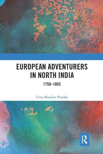 Cover image for European Adventurers in North India: 1750-1803