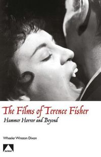 Cover image for The Films of Terence Fisher: Hammer Horror and Beyond