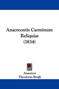 Cover image for Anacreontis Carminum Reliquias (1834)