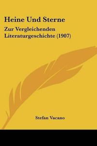 Cover image for Heine Und Sterne: Zur Vergleichenden Literaturgeschichte (1907)