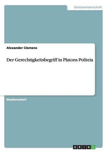 Cover image for Der Gerechtigkeitsbegriff in Platons Politeia