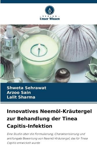 Cover image for Innovatives Neemoel-Kraeutergel zur Behandlung der Tinea Capitis-Infektion