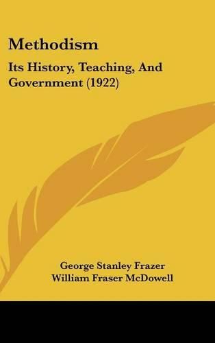 Methodism: Its History, Teaching, and Government (1922)