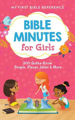 Cover image for Bible Minutes for Girls: 200 Gotta-Know People, Places, Ideas, and More