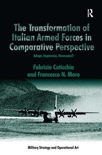 Cover image for The Transformation of Italian Armed Forces in Comparative Perspective: Adapt, Improvise, Overcome?