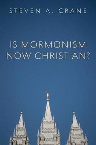 Cover image for Is Mormonism Now Christian?