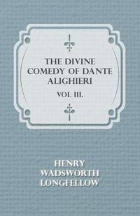 Cover image for The Divine Comedy Of Dante Alighieri - Vol III.