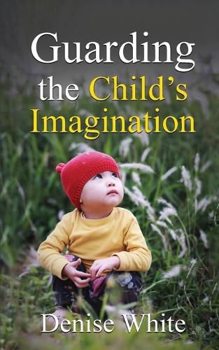 Cover image for Guarding the Child's Imagination