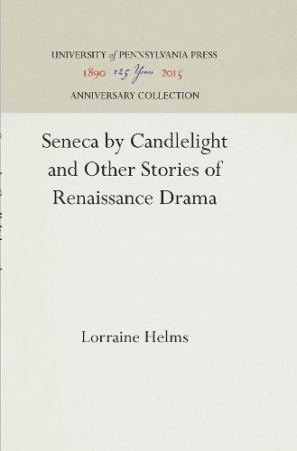 Cover image for Seneca by Candlelight and Other Stories of Renaissance Drama